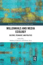 Millennials and Media Ecology: Culture, Pedagogy, and Politics