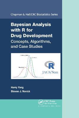Bayesian Analysis with R for Drug Development: Concepts, Algorithms, and Case Studies - Harry Yang,Steven Novick - cover