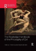 The Routledge Handbook of the Philosophy of Evil