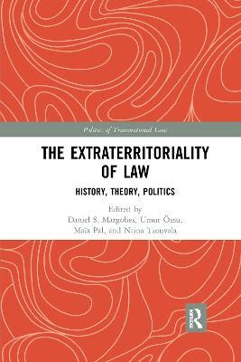 The Extraterritoriality of Law: History, Theory, Politics - cover