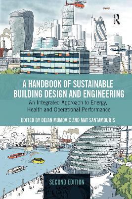 A Handbook of Sustainable Building Design and Engineering: An Integrated Approach to Energy, Health and Operational Performance - cover