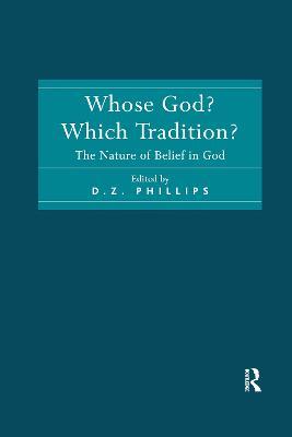 Whose God? Which Tradition?: The Nature of Belief in God - cover