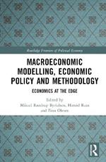 Macroeconomic Modelling, Economic Policy and Methodology: Economics at the Edge