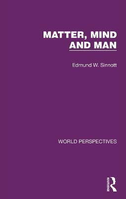 Matter, Mind and Man - Edmund W. Sinnott - cover