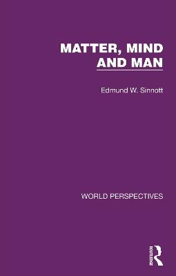 Matter, Mind and Man - Edmund W. Sinnott - cover