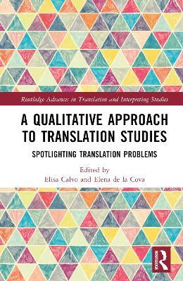 A Qualitative Approach to Translation Studies: Spotlighting Translation Problems - cover