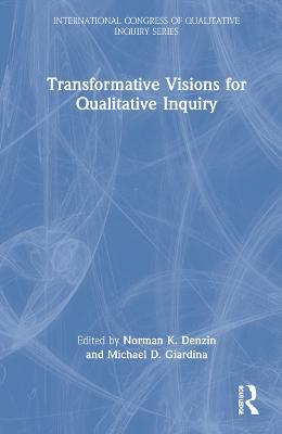 Transformative Visions for Qualitative Inquiry - cover