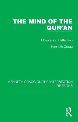 The Mind of the Qur’ān: Chapters in Reflection - Kenneth Cragg - cover