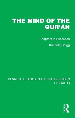 The Mind of the Qur’an: Chapters in Reflection - Kenneth Cragg - cover