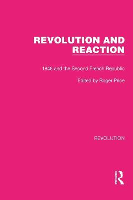 Revolution and Reaction: 1848 and the Second French Republic - cover