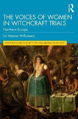 The Voices of Women in Witchcraft Trials: Northern Europe - Liv Helene Willumsen - cover