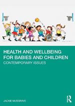Health and Wellbeing for Babies and Children: Contemporary Issues