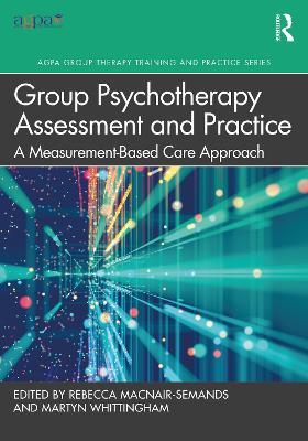 Group Psychotherapy Assessment and Practice: A Measurement-Based Care Approach - cover