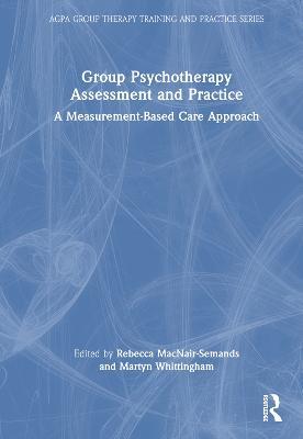 Group Psychotherapy Assessment and Practice: A Measurement-Based Care Approach - cover
