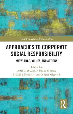 Approaches to Corporate Social Responsibility: Knowledge, Values, and Actions - cover