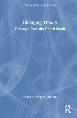 Changing Theory: Concepts from the Global South - cover