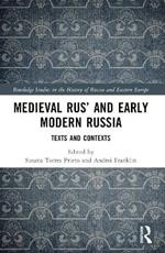 Medieval Rus’ and Early Modern Russia: Texts and Contexts