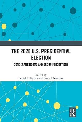 The 2020 U.S. Presidential Election: Democratic Norms and Group Perceptions - cover