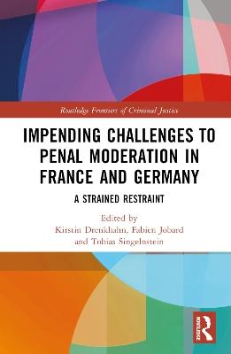 Impending Challenges to Penal Moderation in France and Germany: A Strained Restraint - cover