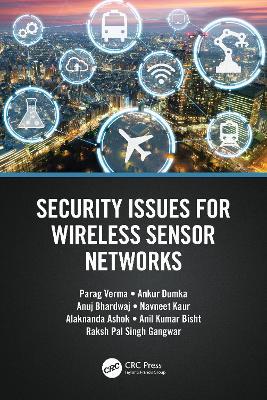 Security Issues for Wireless Sensor Networks - Parag Verma,Ankur Dumka,Anuj Bhardwaj - cover