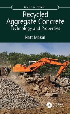 Recycled Aggregate Concrete: Technology and Properties - Natt Makul - cover