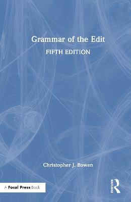 Grammar of the Edit - Christopher Bowen - cover