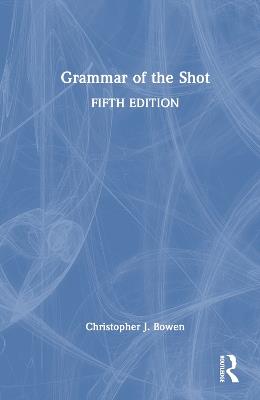Grammar of the Shot - Christopher Bowen - cover
