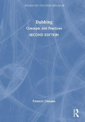 Dubbing: Concepts and Practices - Frederic Chaume - cover