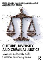Culture, Diversity, and Criminal Justice: Towards Culturally Safe Criminal Justice Systems