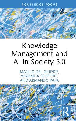 Knowledge Management and AI in Society 5.0 - Manlio Del Giudice,Veronica Scuotto,Armando Papa - cover