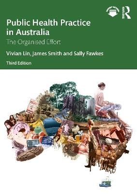 Public Health Practice in Australia: The Organised Effort - Vivian Lin,James Smith,Sally Fawkes - cover