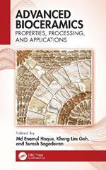 Advanced Bioceramics: Properties, Processing, and Applications