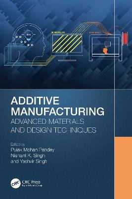 Additive Manufacturing: Advanced Materials and Design Techniques - cover