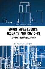 Sport Mega-Events, Security and COVID-19: Securing the Football World