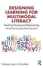 Designing Learning for Multimodal Literacy: Teaching Viewing and Representing