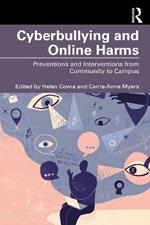 Cyberbullying and Online Harms: Preventions and Interventions from Community to Campus