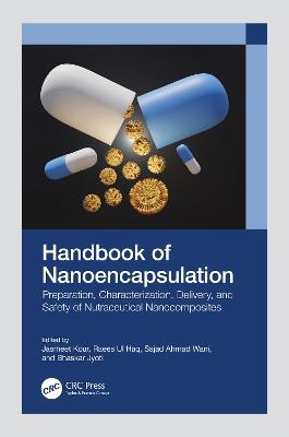 Handbook of Nanoencapsulation: Preparation, Characterization, Delivery, and Safety of Nutraceutical Nanocomposites - cover