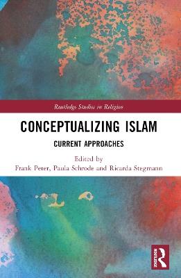 Conceptualizing Islam: Current Approaches - cover