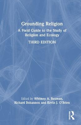 Grounding Religion: A Field Guide to the Study of Religion and Ecology - cover