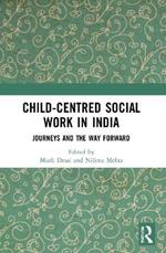 Child-Centred Social Work in India: Journeys and the Way Forward
