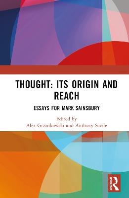 Thought: Its Origin and Reach: Essays for Mark Sainsbury - cover