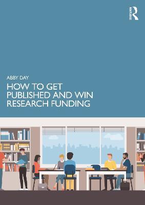How to Get Published and Win Research Funding - Abby Day - cover