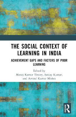 The Social Context of Learning in India: Achievement Gaps and Factors of Poor Learning - cover