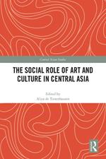 The Social Role of Art and Culture in Central Asia