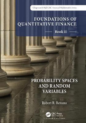 Foundations of Quantitative Finance Book II:  Probability Spaces and Random Variables - Robert R. Reitano - cover
