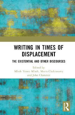 Writing in Times of Displacement: The Existential and Other Discourses - cover