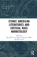 Ethnic American Literatures and Critical Race Narratology