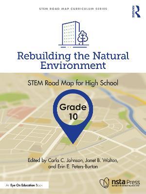 Rebuilding the Natural Environment, Grade 10: STEM Road Map for High School - cover