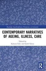 Contemporary Narratives of Ageing, Illness, Care