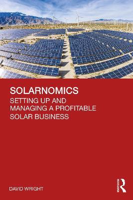 Solarnomics: Setting Up and Managing a Profitable Solar Business - David Wright - cover